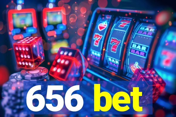 656 bet